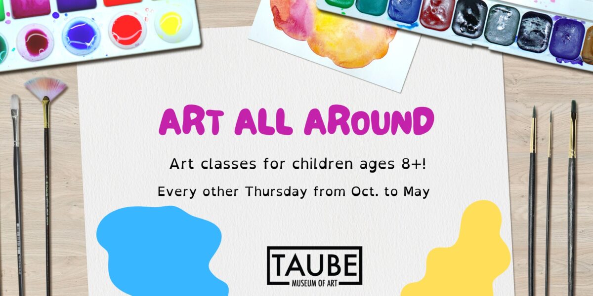 Art All Around! @TaubeMuseum