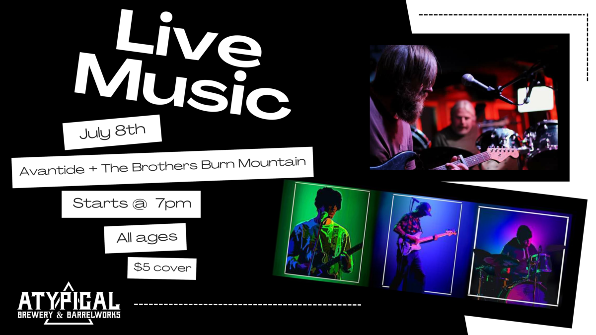LIVE MUSIC at Atypical [Avantide + The Brothers Burn Mountain]
