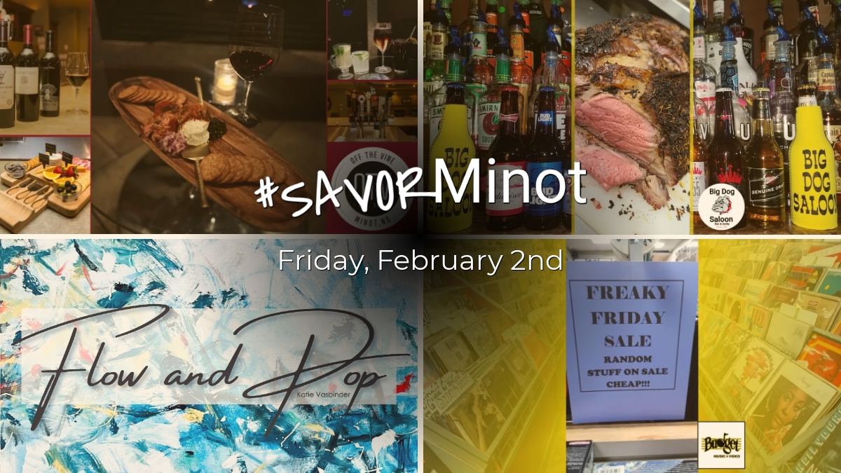 Happening Today in Minot, 02/02/2024