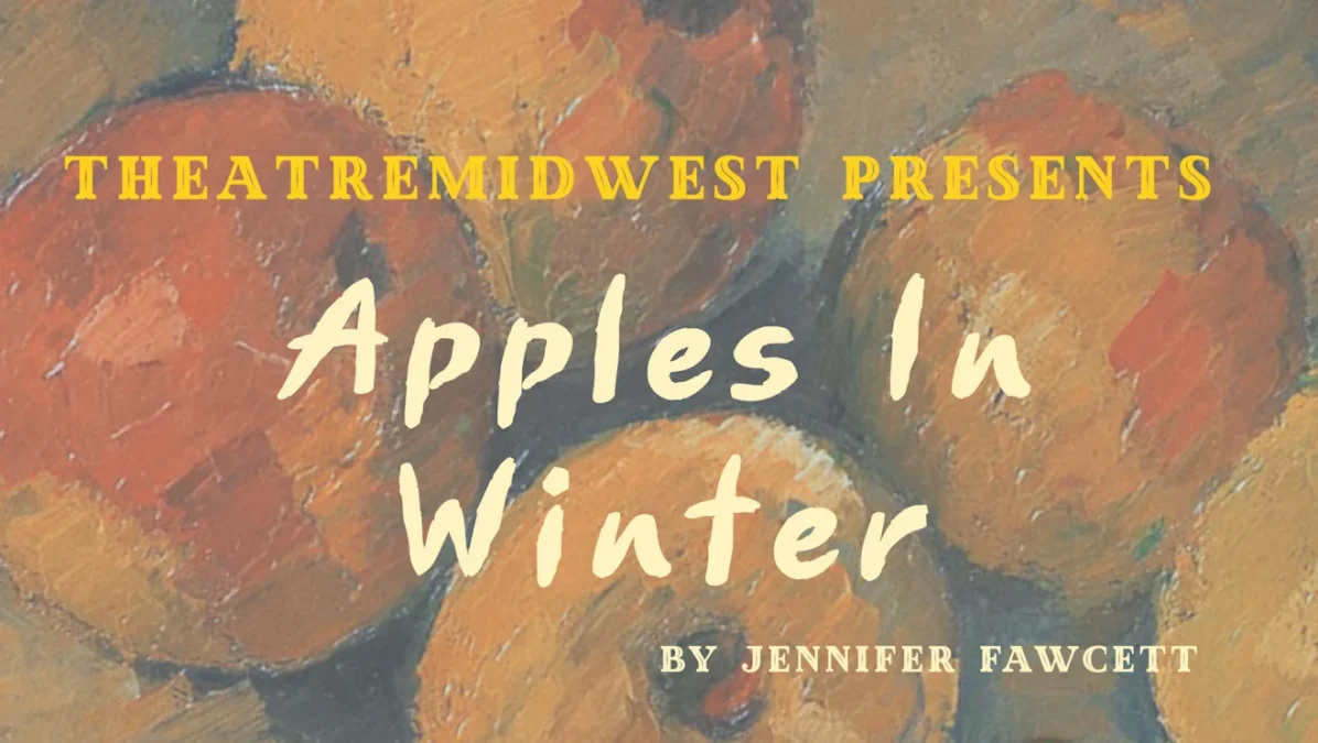 Apples in Winter by TheatreMidwest